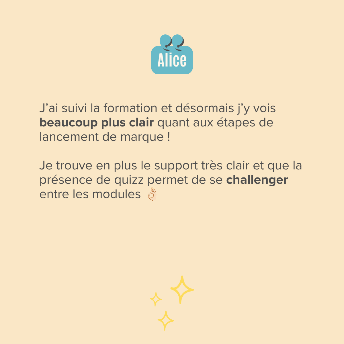 J’ai suivi la formation et désormais j’y vois beaucoup plus clair quant aux étapes de lancement de marque !  Je trouve en plus le support très clair et que la présence de quizz permet de se challenger entre les modules 👌🏻