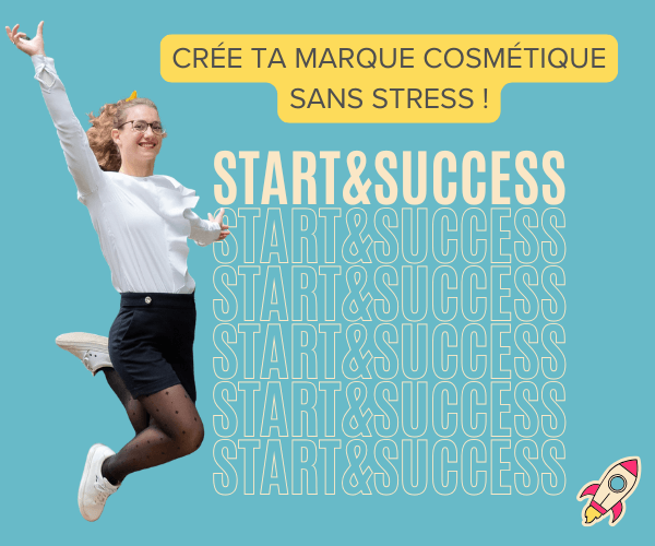 formation cosmetique, start&success, votre pass vip vers la réussite cosmetique, développement produit cosmetique, creation cosmetique
